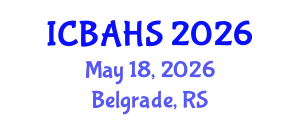 International Conference on Biomedical and Health Sciences (ICBAHS) May 18, 2026 - Belgrade, Serbia