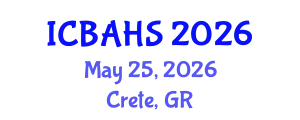 International Conference on Biomedical and Health Sciences (ICBAHS) May 25, 2026 - Crete, Greece