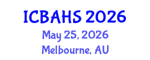 International Conference on Biomedical and Health Sciences (ICBAHS) May 25, 2026 - Melbourne, Australia