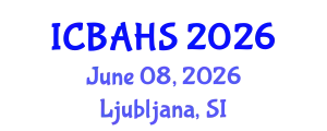 International Conference on Biomedical and Health Sciences (ICBAHS) June 08, 2026 - Ljubljana, Slovenia