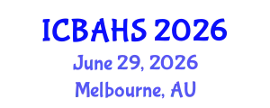 International Conference on Biomedical and Health Sciences (ICBAHS) June 29, 2026 - Melbourne, Australia