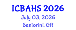 International Conference on Biomedical and Health Sciences (ICBAHS) July 03, 2026 - Santorini, Greece