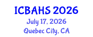 International Conference on Biomedical and Health Sciences (ICBAHS) July 17, 2026 - Quebec City, Canada