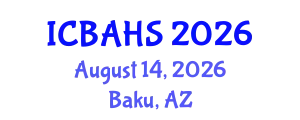 International Conference on Biomedical and Health Sciences (ICBAHS) August 14, 2026 - Baku, Azerbaijan