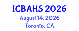 International Conference on Biomedical and Health Sciences (ICBAHS) August 14, 2026 - Toronto, Canada