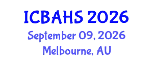 International Conference on Biomedical and Health Sciences (ICBAHS) September 09, 2026 - Melbourne, Australia