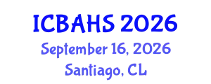 International Conference on Biomedical and Health Sciences (ICBAHS) September 16, 2026 - Santiago, Chile