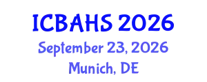 International Conference on Biomedical and Health Sciences (ICBAHS) September 23, 2026 - Munich, Germany