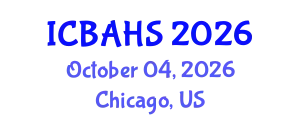 International Conference on Biomedical and Health Sciences (ICBAHS) October 04, 2026 - Chicago, United States