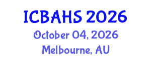 International Conference on Biomedical and Health Sciences (ICBAHS) October 04, 2026 - Melbourne, Australia