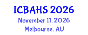 International Conference on Biomedical and Health Sciences (ICBAHS) November 11, 2026 - Melbourne, Australia