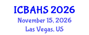 International Conference on Biomedical and Health Sciences (ICBAHS) November 15, 2026 - Las Vegas, United States