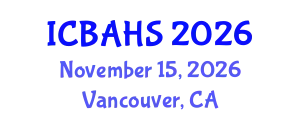 International Conference on Biomedical and Health Sciences (ICBAHS) November 15, 2026 - Vancouver, Canada