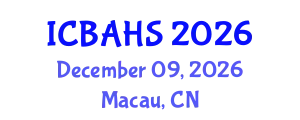 International Conference on Biomedical and Health Sciences (ICBAHS) December 09, 2026 - Macau, China
