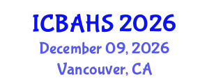 International Conference on Biomedical and Health Sciences (ICBAHS) December 09, 2026 - Vancouver, Canada