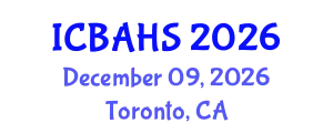 International Conference on Biomedical and Health Sciences (ICBAHS) December 09, 2026 - Toronto, Canada