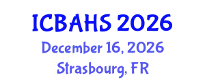 International Conference on Biomedical and Health Sciences (ICBAHS) December 16, 2026 - Strasbourg, France