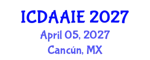 International Conference on Data and Artifical Intelligence Engineering (ICDAAIE) April 05, 2027 - Cancún, Mexico