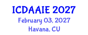 International Conference on Data and Artifical Intelligence Engineering (ICDAAIE) February 03, 2027 - Havana, Cuba