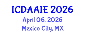 International Conference on Data and Artifical Intelligence Engineering (ICDAAIE) April 06, 2026 - Mexico City, Mexico