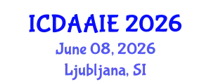 International Conference on Data and Artifical Intelligence Engineering (ICDAAIE) June 08, 2026 - Ljubljana, Slovenia