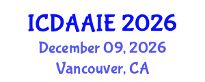 International Conference on Data and Artifical Intelligence Engineering (ICDAAIE) December 09, 2026 - Vancouver, Canada