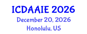 International Conference on Data and Artifical Intelligence Engineering (ICDAAIE) December 20, 2026 - Honolulu, United States
