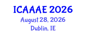 International Conference on Aeronautical and Aerospace Engineering (ICAAAE) August 28, 2026 - Dublin, Ireland
