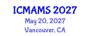 International Conference on Management and Marketing Sciences (ICMAMS) May 20, 2027 - Vancouver, Canada