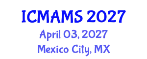 International Conference on Management and Marketing Sciences (ICMAMS) April 03, 2027 - Mexico City, Mexico