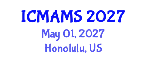 International Conference on Management and Marketing Sciences (ICMAMS) May 01, 2027 - Honolulu, United States