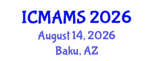 International Conference on Management and Marketing Sciences (ICMAMS) August 14, 2026 - Baku, Azerbaijan