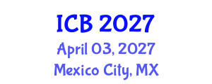 International Conference on Bioethics (ICB) April 03, 2027 - Mexico City, Mexico
