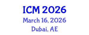 International Conference on Medicine (ICM) March 16, 2026 - Dubai, United Arab Emirates