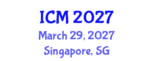 International Conference on Medicine (ICM) March 29, 2027 - Singapore, Singapore