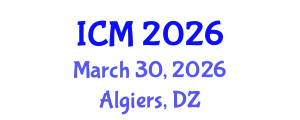 International Conference on Medicine (ICM) March 30, 2026 - Algiers, Algeria