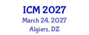 International Conference on Medicine (ICM) March 24, 2027 - Algiers, Algeria