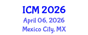 International Conference on Medicine (ICM) April 06, 2026 - Mexico City, Mexico
