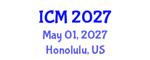 International Conference on Medicine (ICM) May 01, 2027 - Honolulu, United States