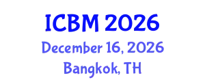International Conference on B2B Marketing (ICBM) December 16, 2026 - Bangkok, Thailand