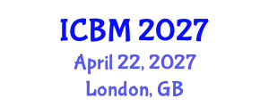 International Conference on B2B Marketing (ICBM) April 22, 2027 - London, United Kingdom