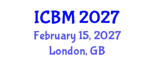 International Conference on B2B Marketing (ICBM) February 15, 2027 - London, United Kingdom