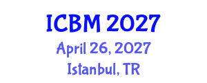 International Conference on B2B Marketing (ICBM) April 26, 2027 - Istanbul, Turkey