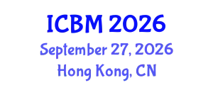 International Conference on B2B Marketing (ICBM) September 27, 2026 - Hong Kong, China