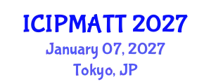 International Conference on Intellectual Property Management and Technology Transfer (ICIPMATT) January 07, 2027 - Tokyo, Japan