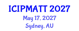 International Conference on Intellectual Property Management and Technology Transfer (ICIPMATT) May 17, 2027 - Sydney, Australia