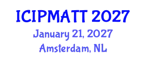 International Conference on Intellectual Property Management and Technology Transfer (ICIPMATT) January 21, 2027 - Amsterdam, Netherlands