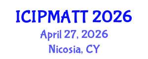 International Conference on Intellectual Property Management and Technology Transfer (ICIPMATT) April 27, 2026 - Nicosia, Cyprus