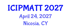 International Conference on Intellectual Property Management and Technology Transfer (ICIPMATT) April 24, 2027 - Nicosia, Cyprus