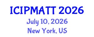 International Conference on Intellectual Property Management and Technology Transfer (ICIPMATT) July 10, 2026 - New York, United States